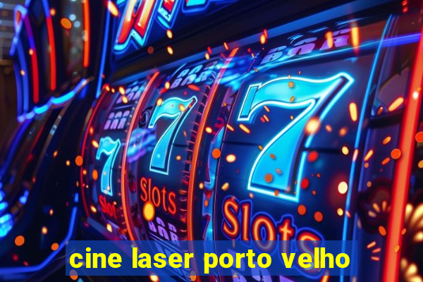 cine laser porto velho